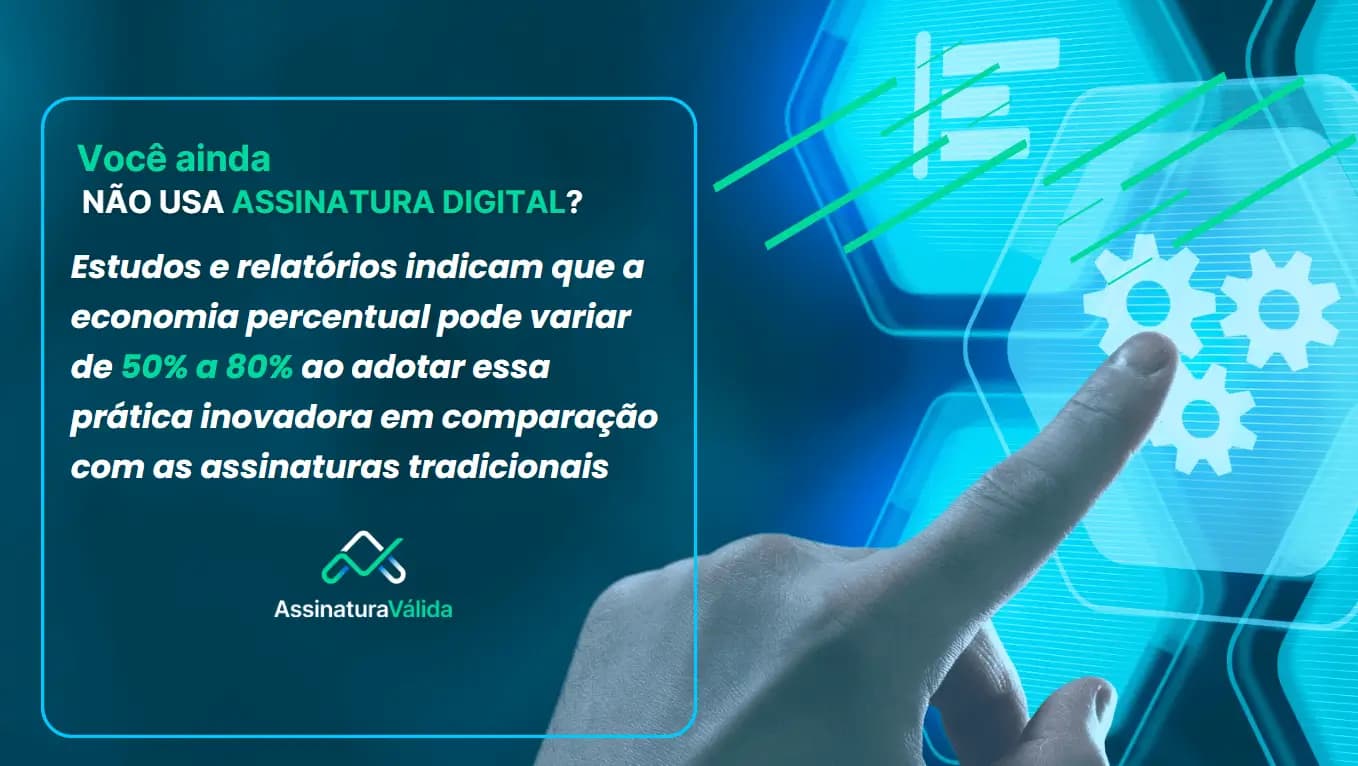 Aumente a eficiência e economize com as assinaturas eletrônicas