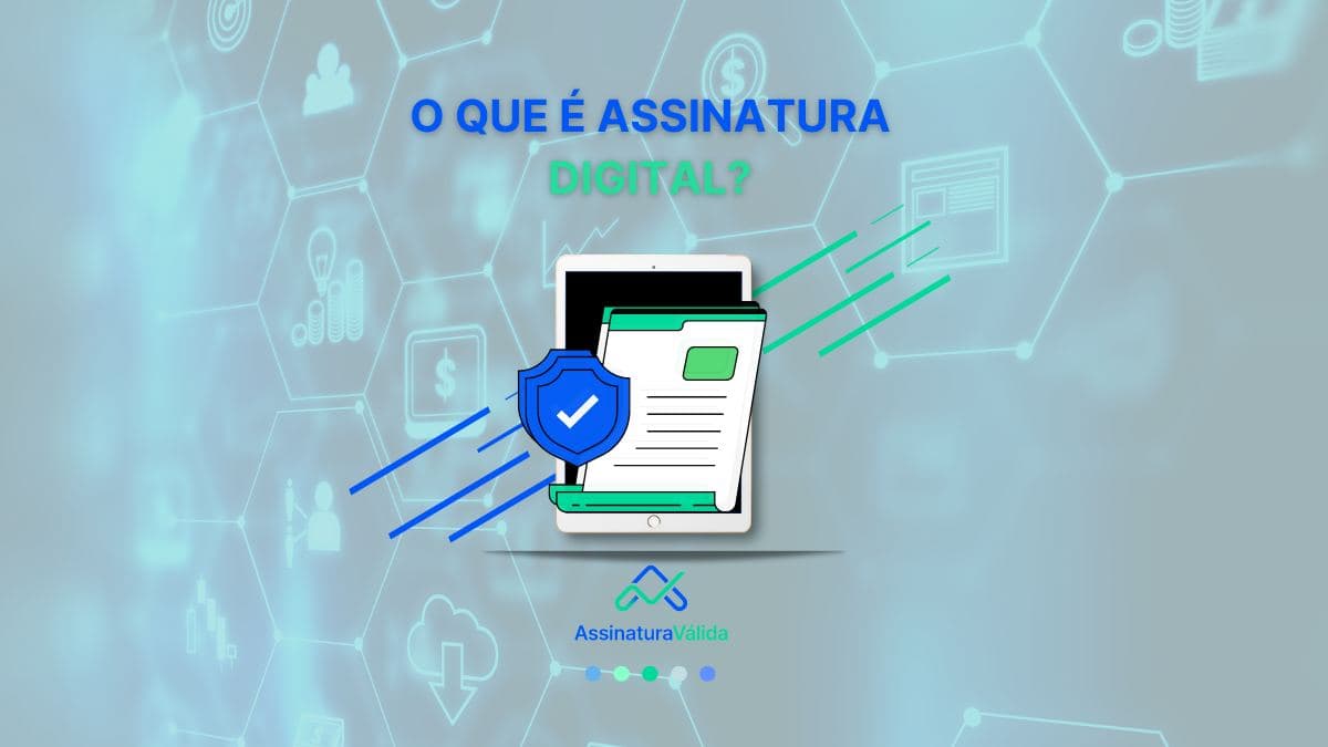 O que é Assinatura Digital?