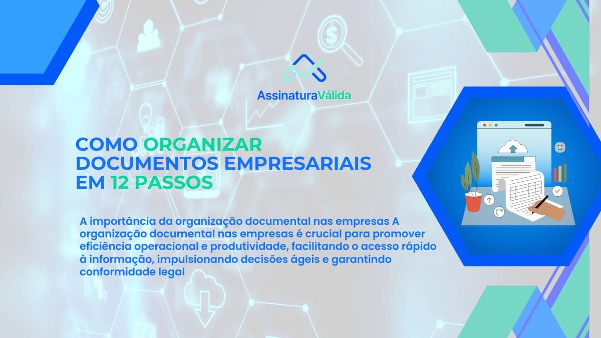 Como organizar documentos empresariais em 12 passos
