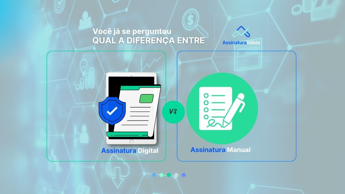 Qual a diferença entre assinaturas manuais e digitais?